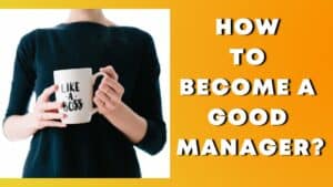 how to be a good manager